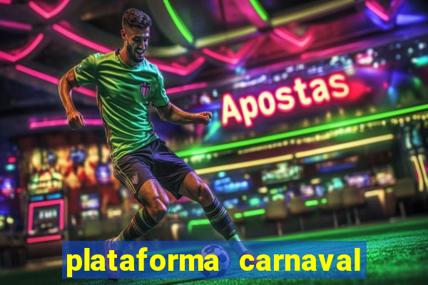 plataforma carnaval 777 bet